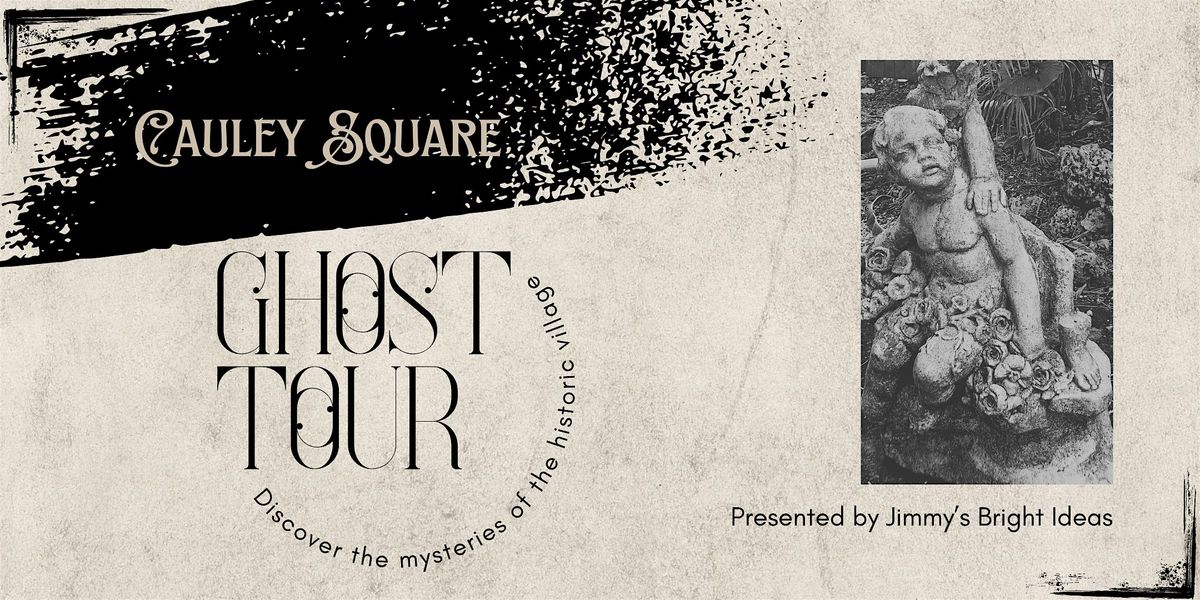 Ghost Tour @ Cauley Square