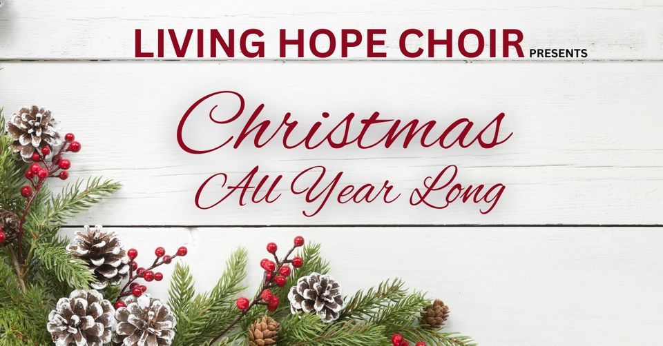 Christmas Concert Christmas All Year Long Living Hope Church of God