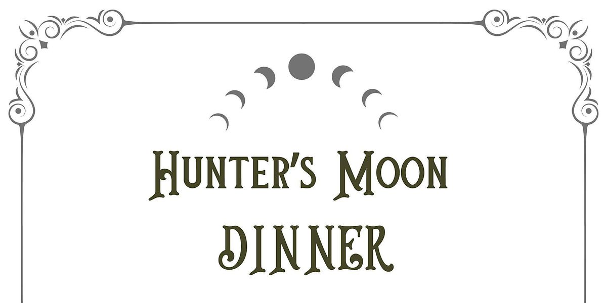 Hunter's Moon Dinner