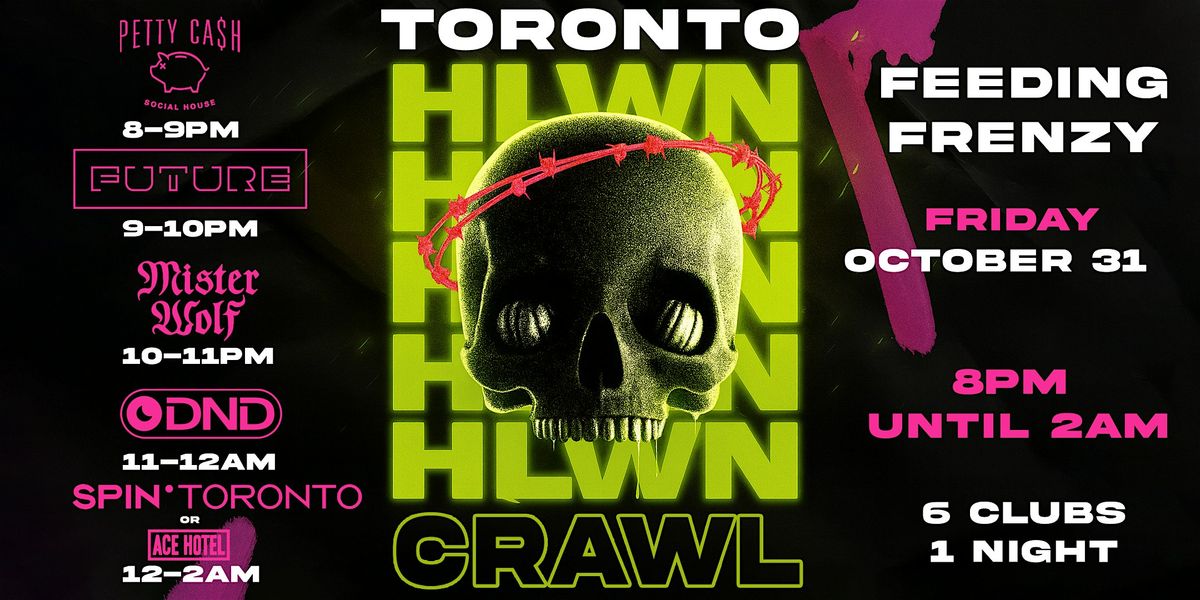 FEEDING FRENZY TORONTO HALLOWEEN CRAWL | Friday, October 31st