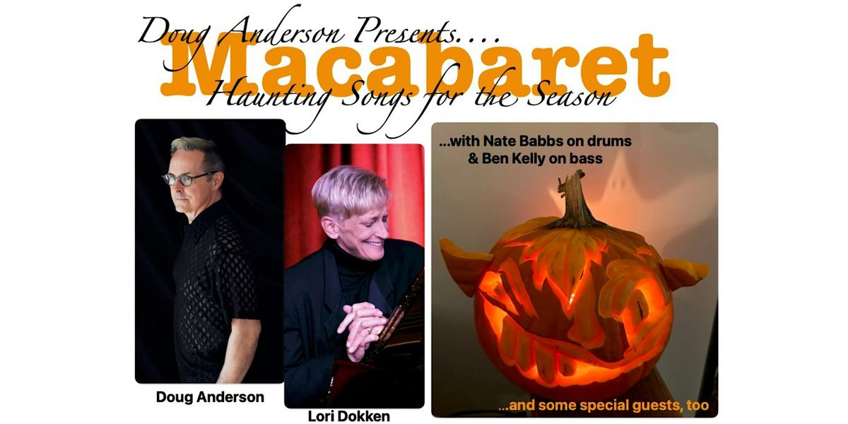Macabaret: Haunting Songs for the Season w\/ Doug Anderson & Lori Dokken