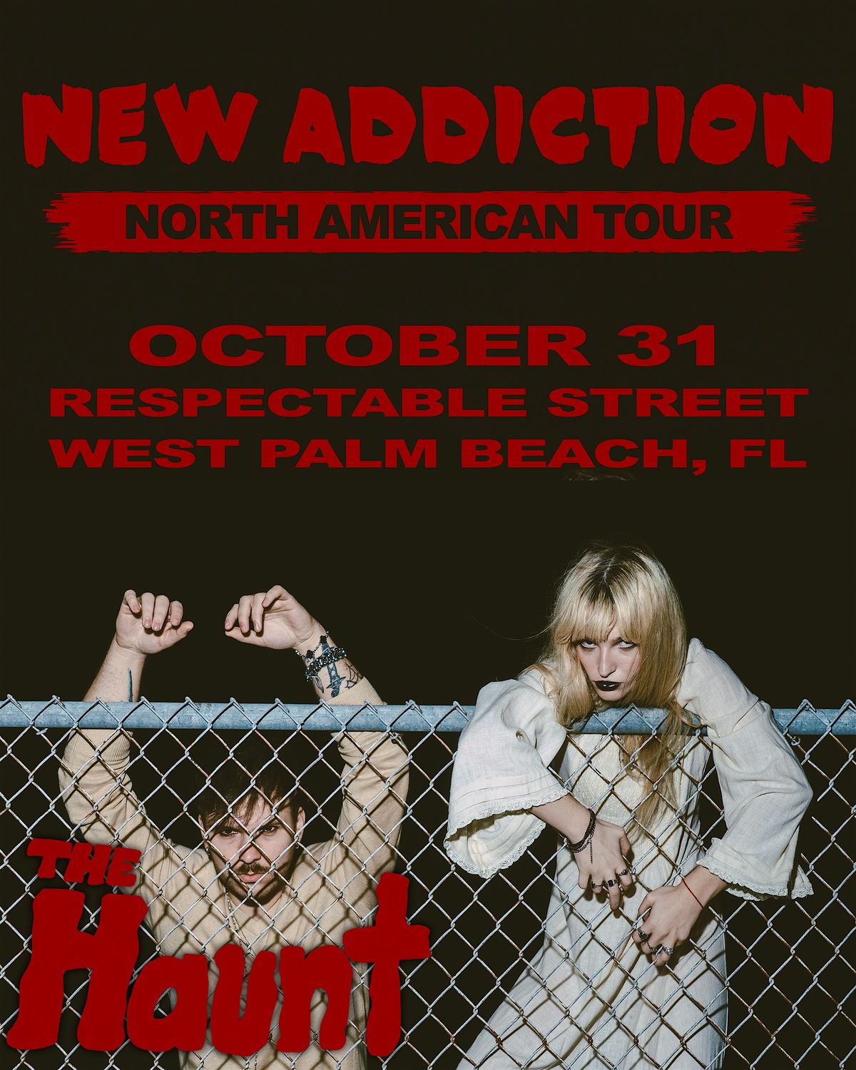 THE HAUNT \u2013 NEW ADDICTION TOUR - AT RESPECTABLES