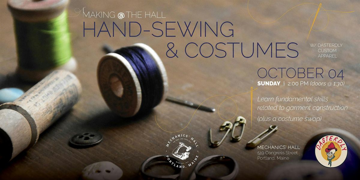 Hand-sewing & Costumes w\/ Dasterdly Custom Apparel - Making at the Hall