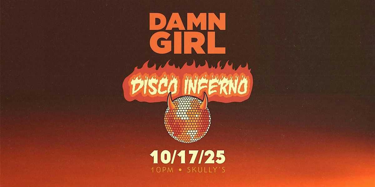 Damn Girl: Disco Inferno