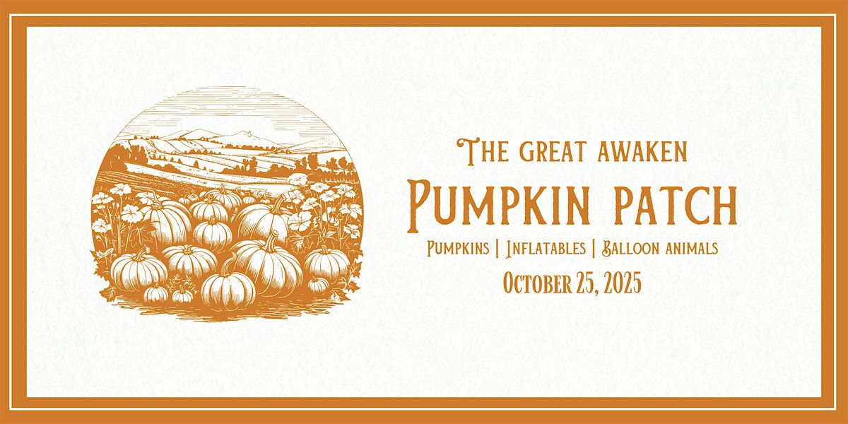 THE GREAT AWAKEN PUMPKIN PATCH