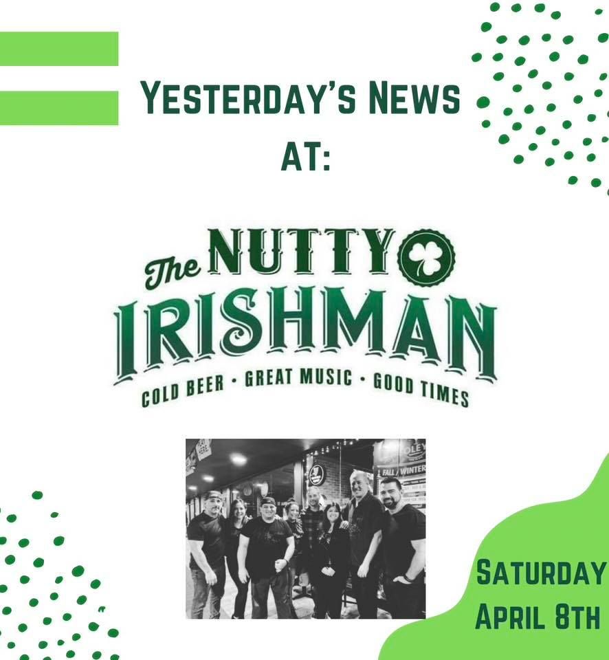 Yesterdays News @ Nutty Irishman !! 