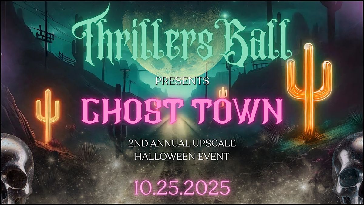 2nd Annual Thrillers Ball \u2013 Ghost Town