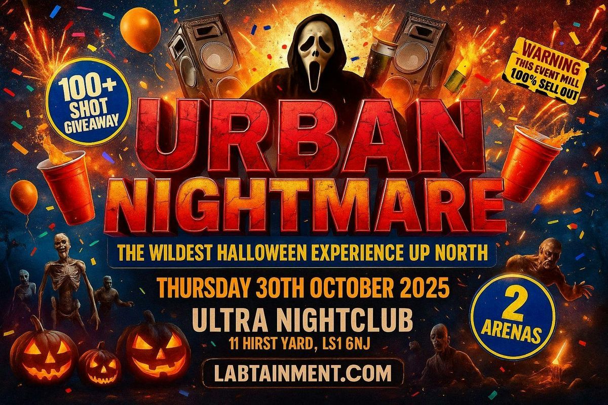 URBAN NIGHTMARE - THE WILDEST HALLOWEEN EXPERIENCE UP NORTH
