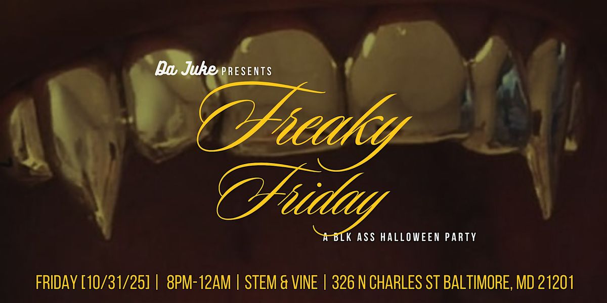 FREAKY FRIDAY @ DA JUKE: A BLK ASS HALLOWEEN PARTY