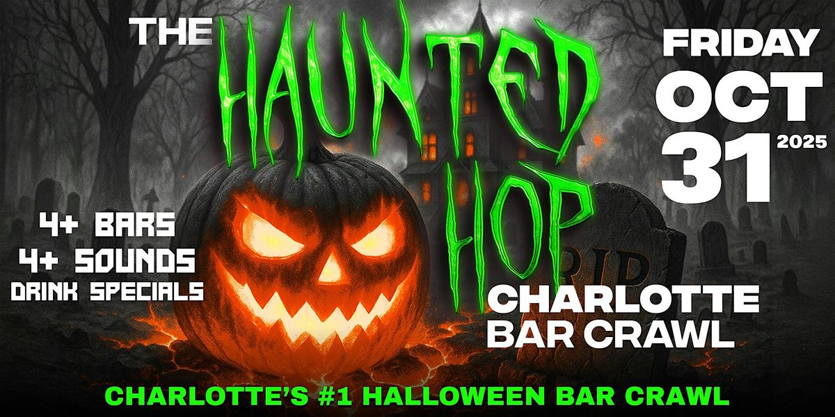 The Haunted Hop | Charlotte Halloween Bar Crawl | Friday, October 31st