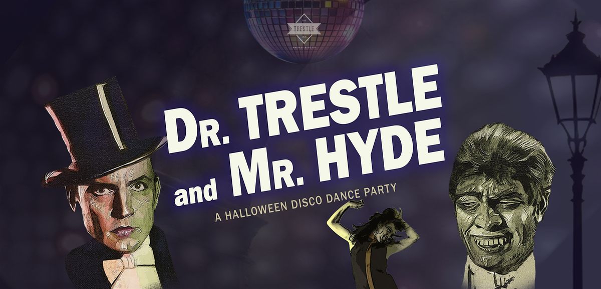 Dr Trestle and Mr Hyde Halloween Disco Dance Party