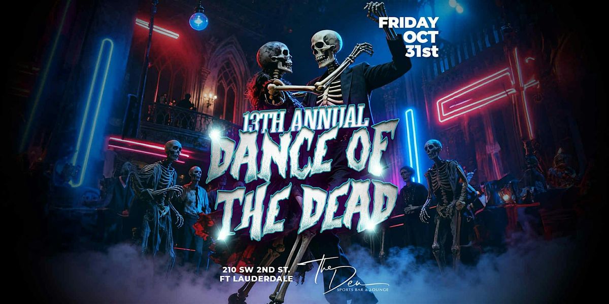13th Annual DANCE OF THE DEAD | HALLOWEEN NIGHT 2025 | OCT. 31ST