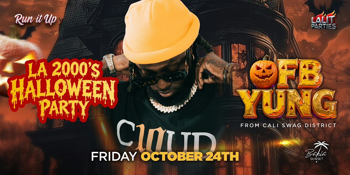 LA 2000'S HALLOWEEN PARTY W\/ OFB YUNG FROM CALI SWAG DISTRICT 18+