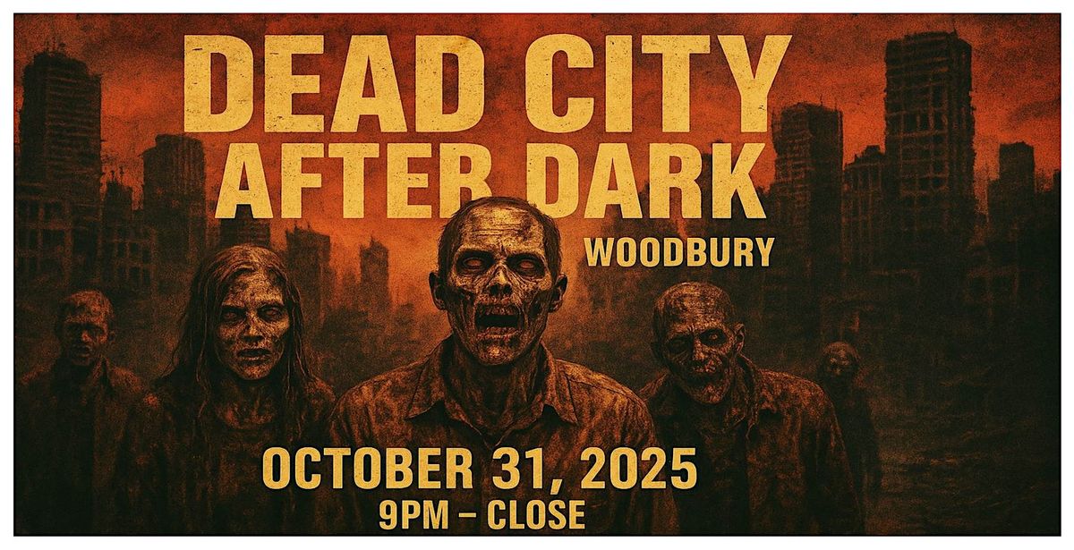 Dead City After Dark  Halloween Party at Woodbury