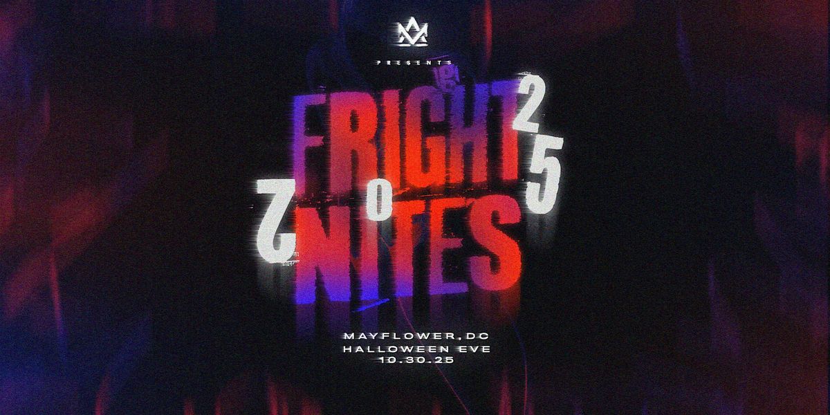 FrightNites 3.0 @ Mayflower DC - Presented by NitesOut & Co.