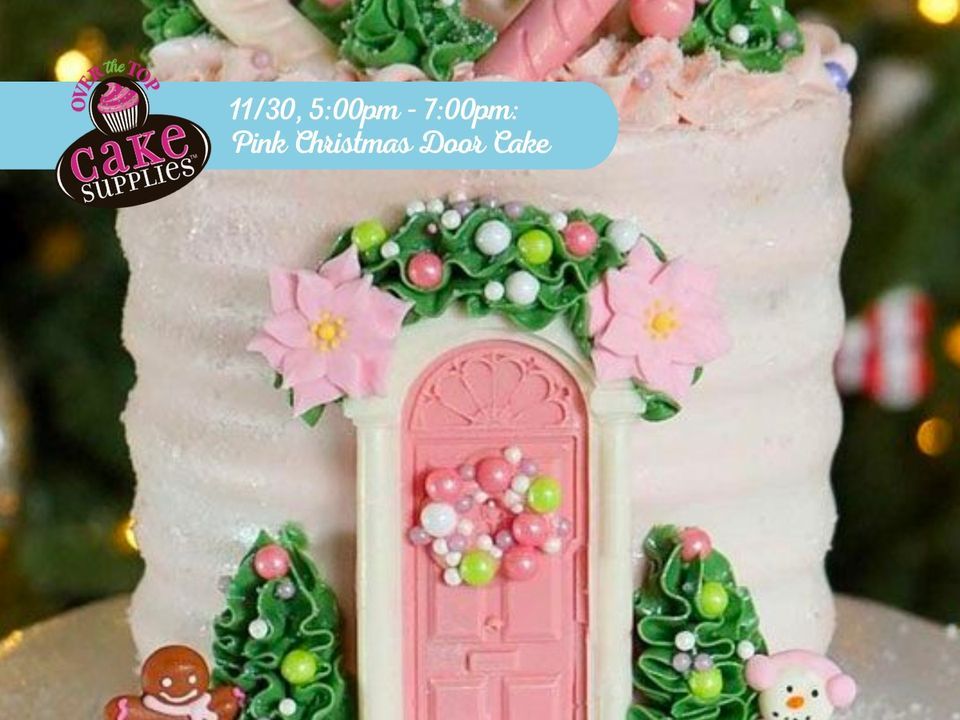 BUTTERCREAM BASICS PINK DOOR CHRISTMAS CAKE Over The Top Cake