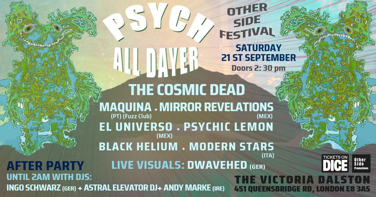 OSP Presents: Other Side Festival - Psych All Dayer - Featuring: The Cosmic Dead + Maquina + more