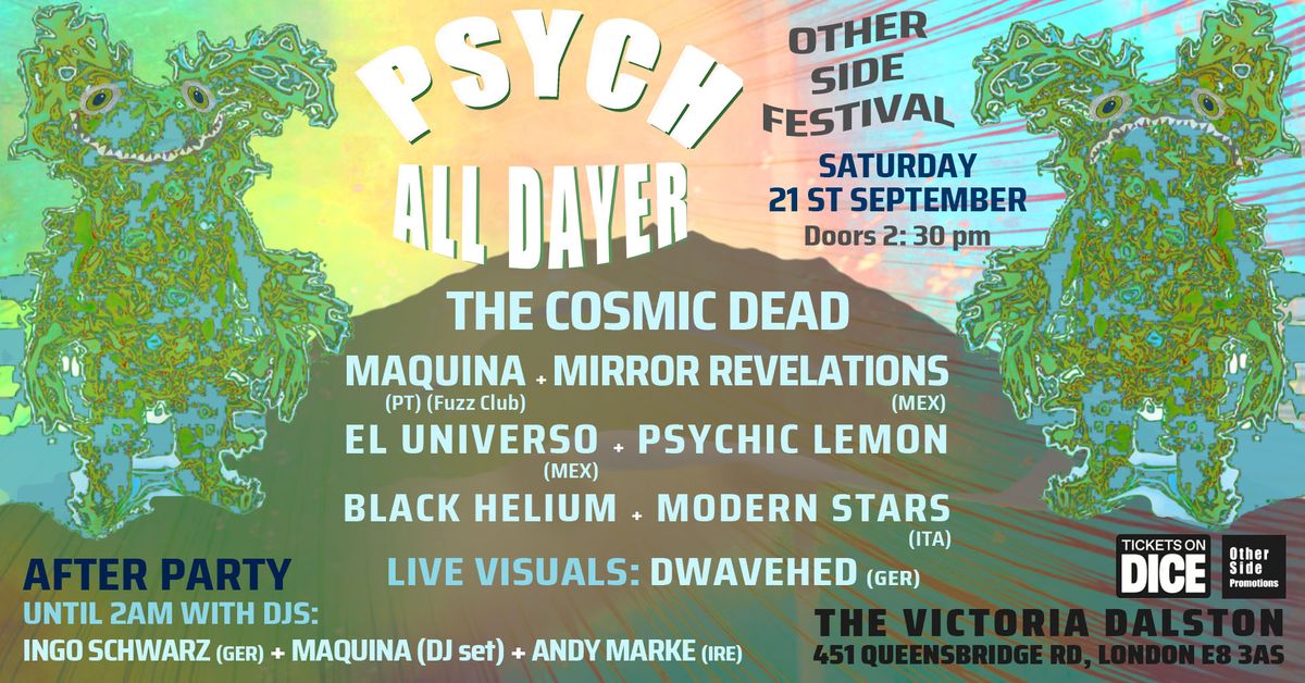 OSP Presents: Other Side Festival - Psych All Dayer - Featuring: The Cosmic Dead + Maquina + more