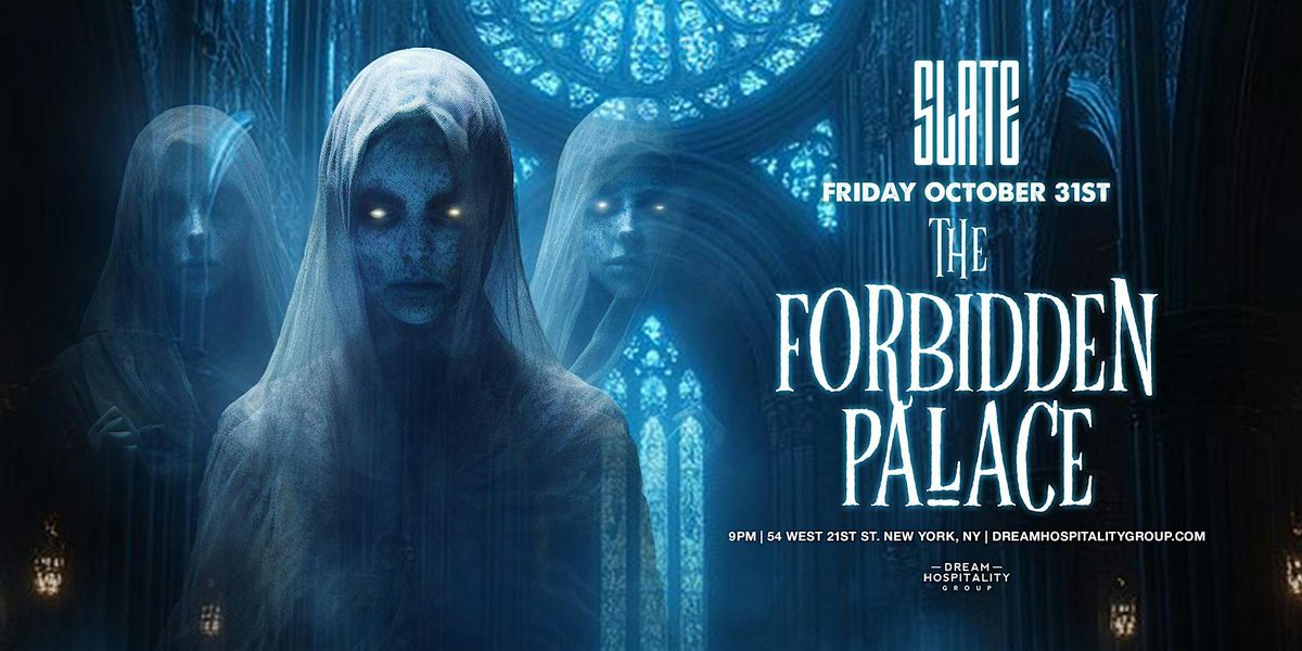 THE FORBIDDEN PALACE @ SLATE