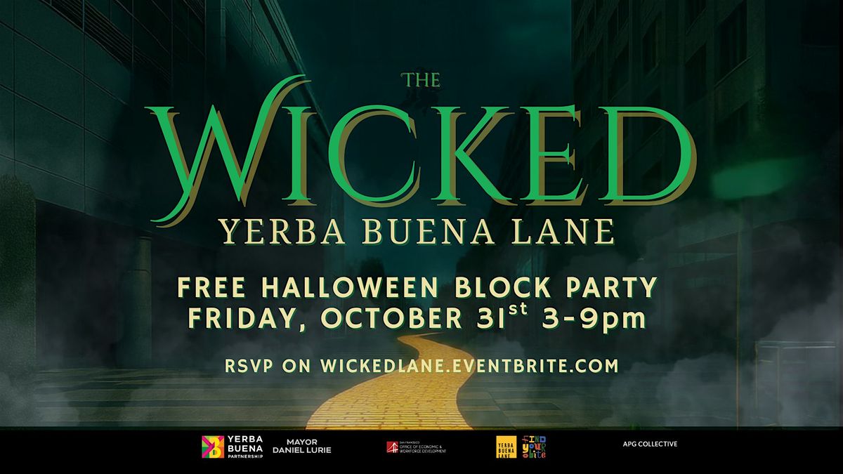 THE WICKED - Yerba Buena Lane