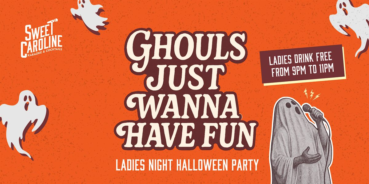 Ghouls Just Wanna Have Fun - Halloween Ladies Night