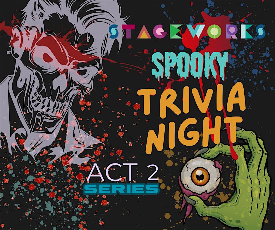 Act 2 at Stageworks Presents: Spooky Trivia
