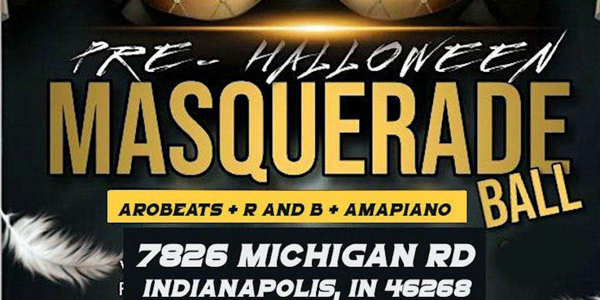 pre Halloween masquerade AFROBEATS & AMAPIANO BALL PARTY  OCT 26th