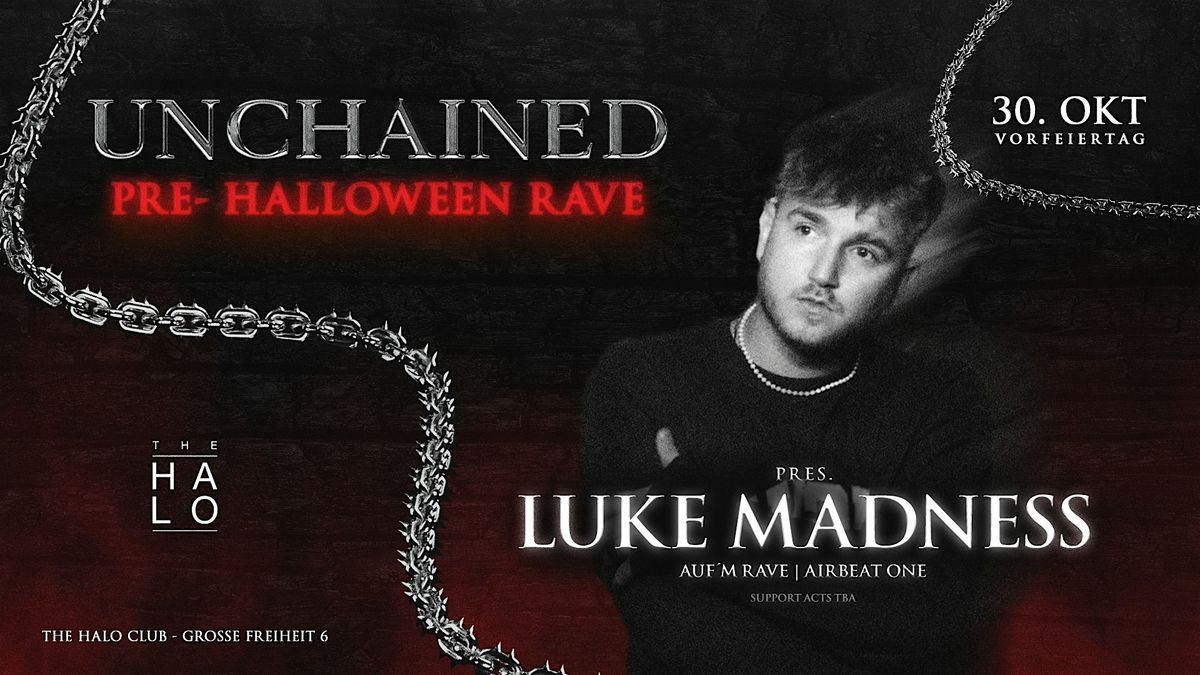 UNCHAINED pres. PRE-HALLOWEEN RAVE w\/ LUKE MADNESS