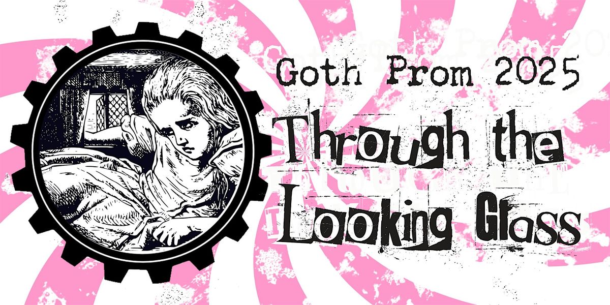 Goth Prom 2025: Through the Looking Glass