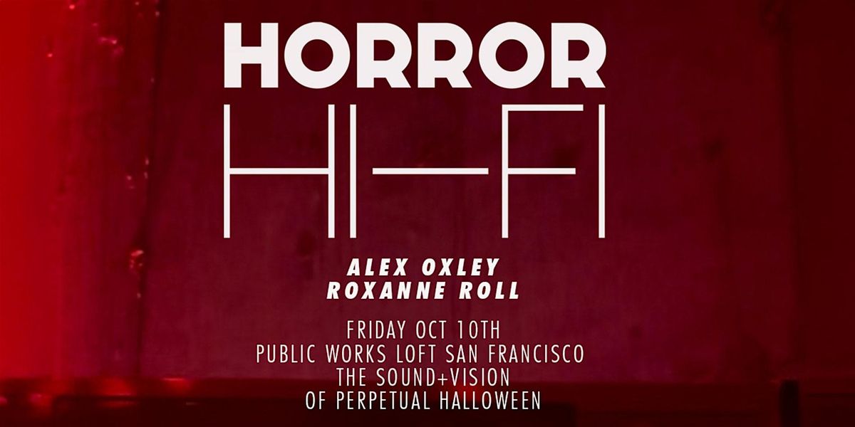 Public Works presents: Horror HI-FI