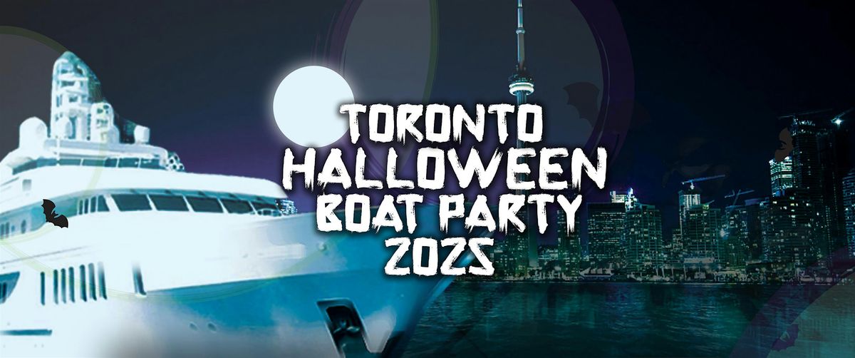 Toronto Halloween Boat Party 2025 | Fri  Oct 31 | Official Mega Party!