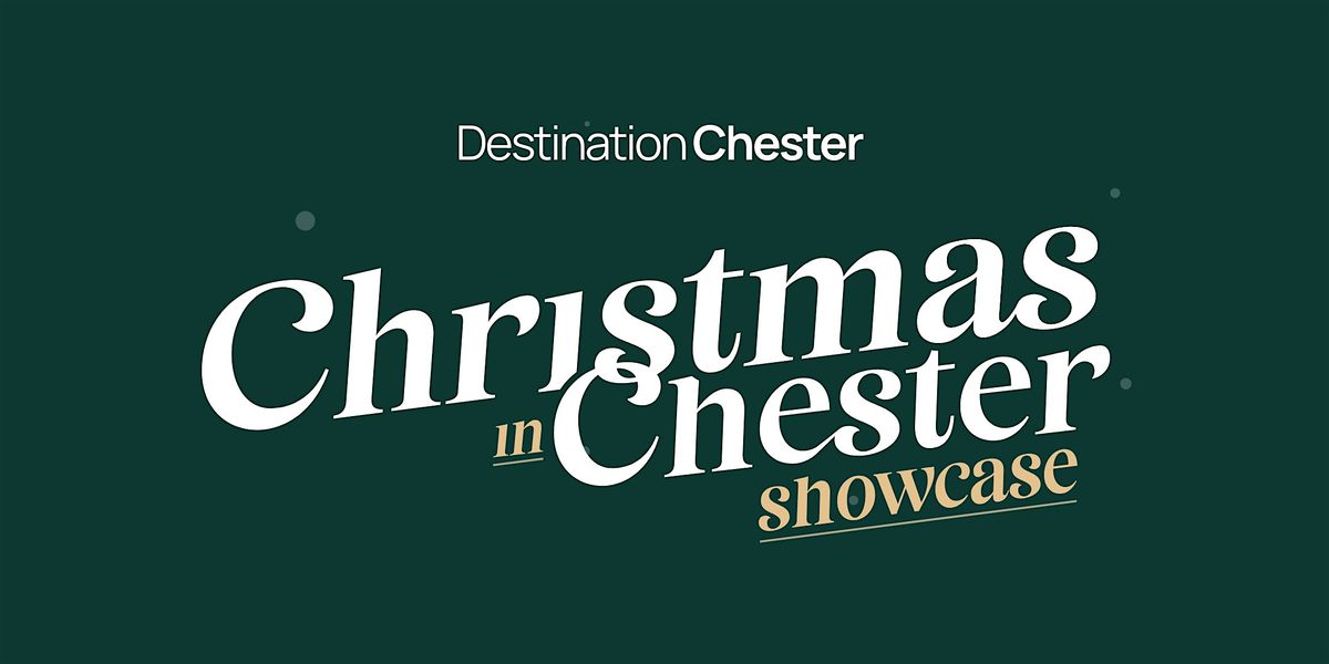 Christmas in Chester Showcase