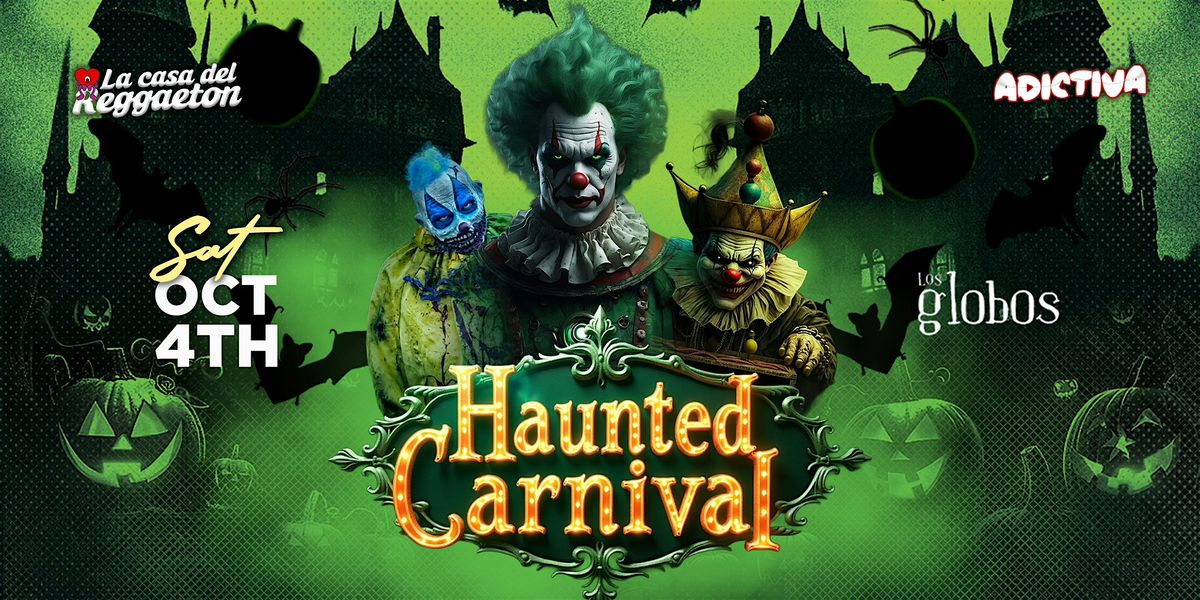 ADICTIVA x CASA DEL REGGAETON HAUNTED CARNIVAL PARTY 18+ \/ FREE B4 10:30 PM