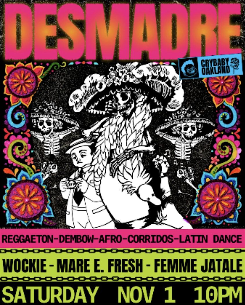 DESMADRE: Dia De Los Muertos Edition + Patio Takeover by Chulita Vinyl Club