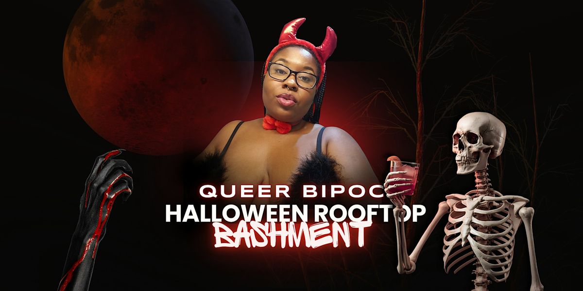QUEER BIPOC HALLOWEEN ROOFTOP BASHMENT