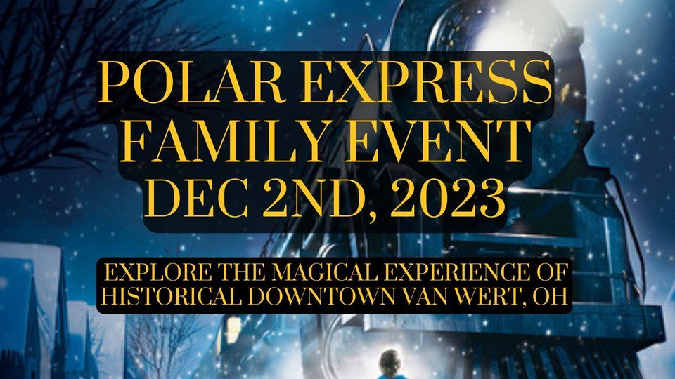 4th Annual Polar Express Family Event The Well Nutrition, Van Wert