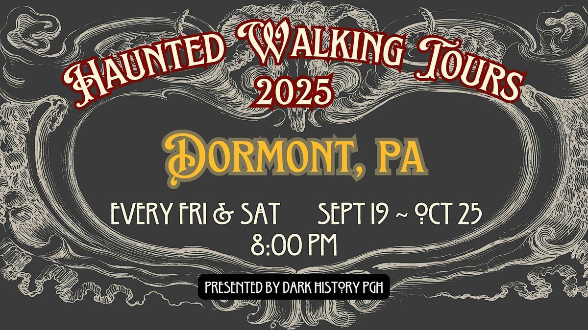 DORMONT Haunted Walking Tours 2025