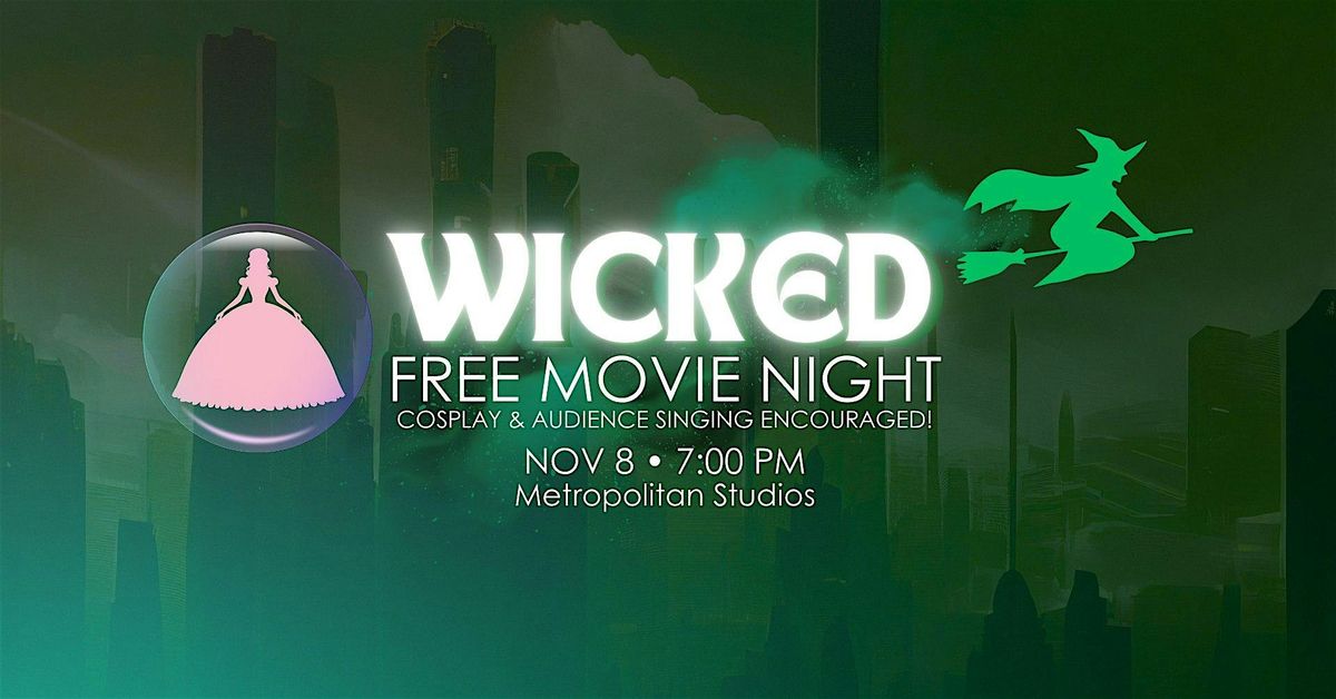 Free Movie Night! WICKED
