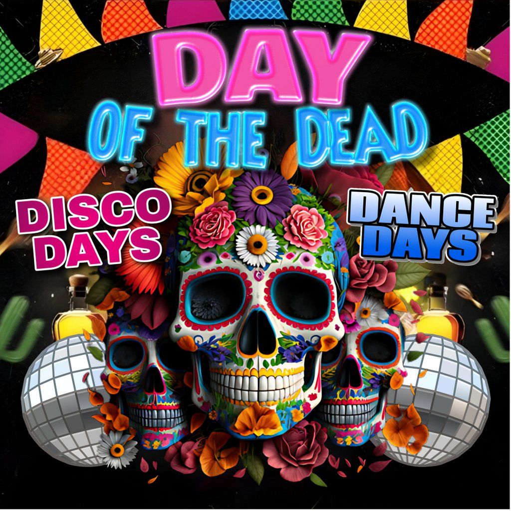 Disco Days Vs Dance Days Glasgow - DAY of the Dead
