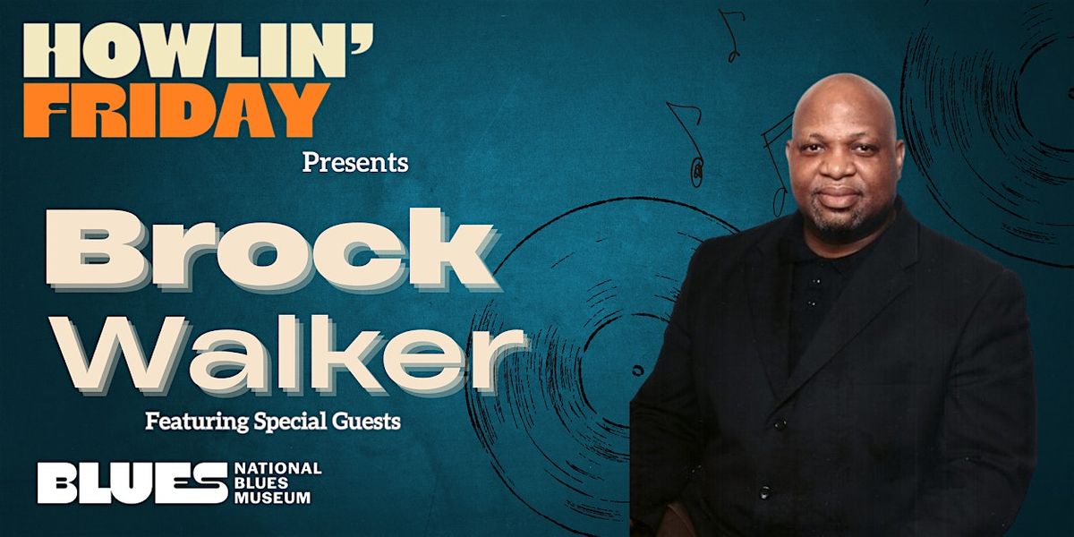 Howlin' Friday: Brock Walker ft. Special Guests