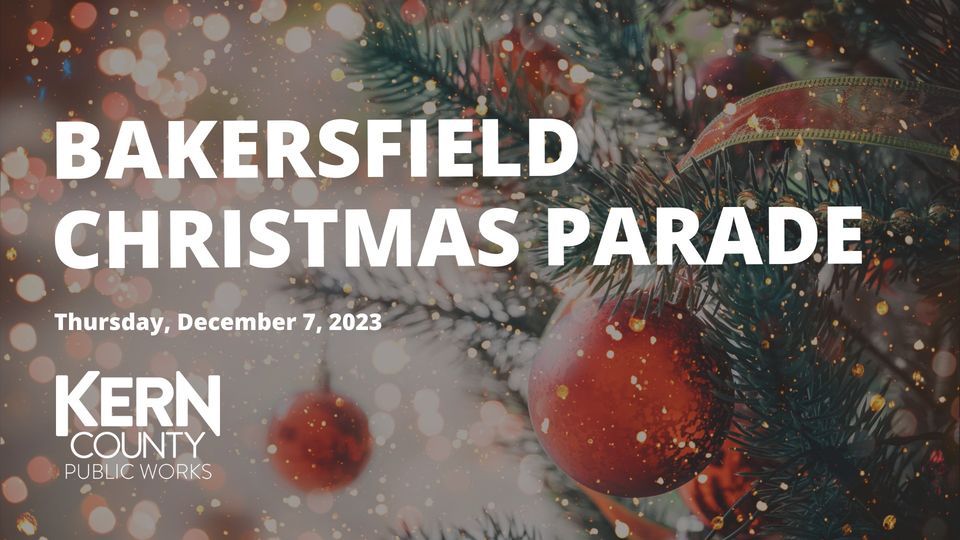 41st Bakersfield Christmas Parade Bakersfield Downtown December 7, 2025