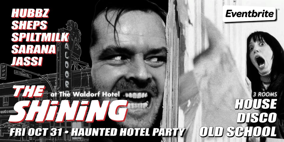 THE SHiNiNG - Haunted Hotel Party at The Waldorf - Fri Oct 31