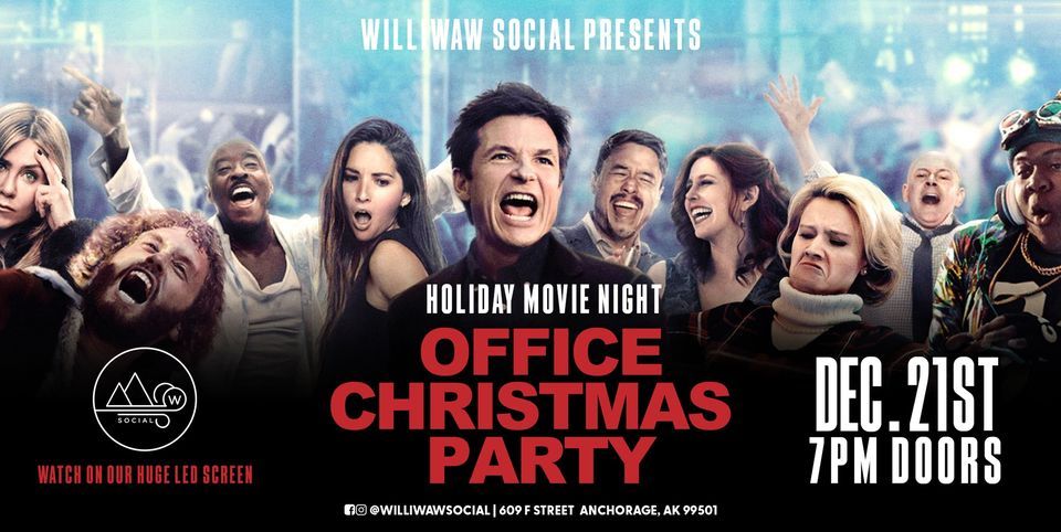 Holiday Movies at Williwaw: Office Christmas Party | Williwaw Social,  Anchorage, AK | December 21, 2022