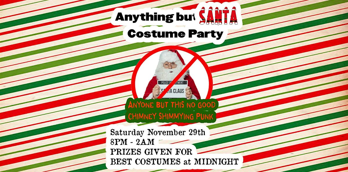 Anything BUT Santa Costume Party