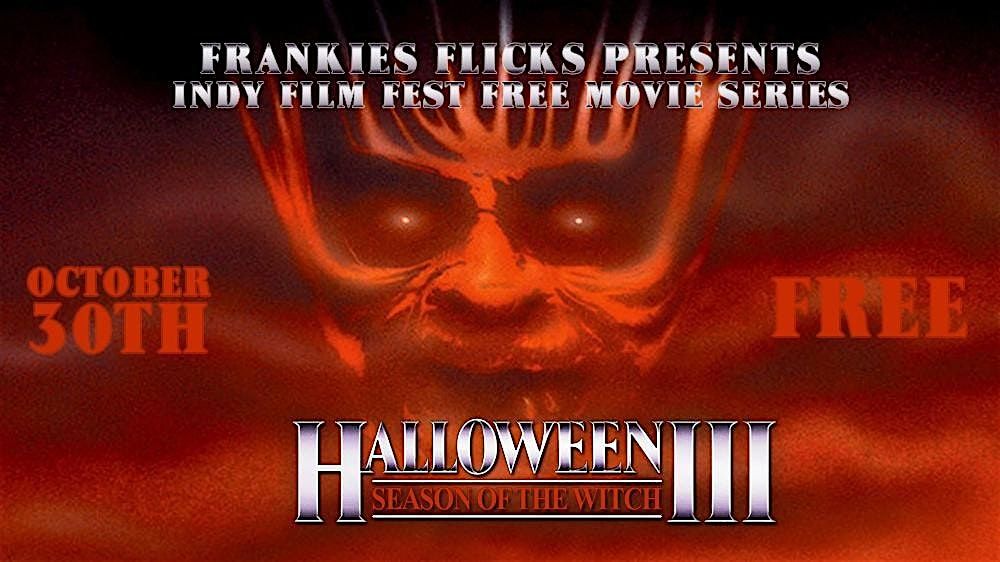 Frankie's Flicks presents Halloween III - Indy Film Fest Movie Series