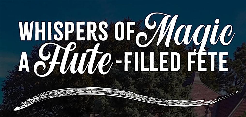 Whispers of Magic: A Flute-Filled F\u00eate