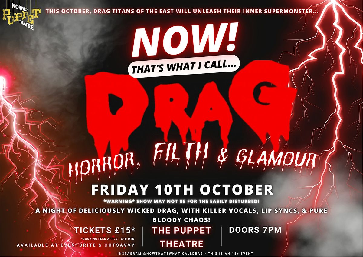 NOW! That's What I Call...DRAG! Horror, Filth & Glamour! Norwich!