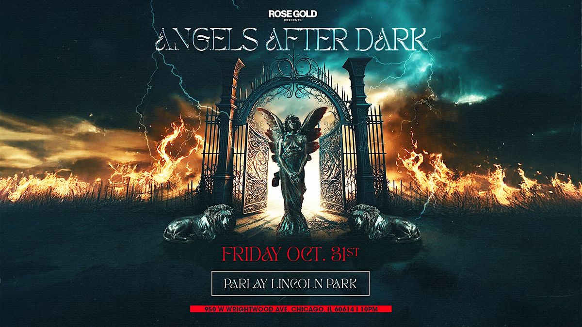 ANGELS AFTER DARK at Parlay Lincoln Park - 10\/31