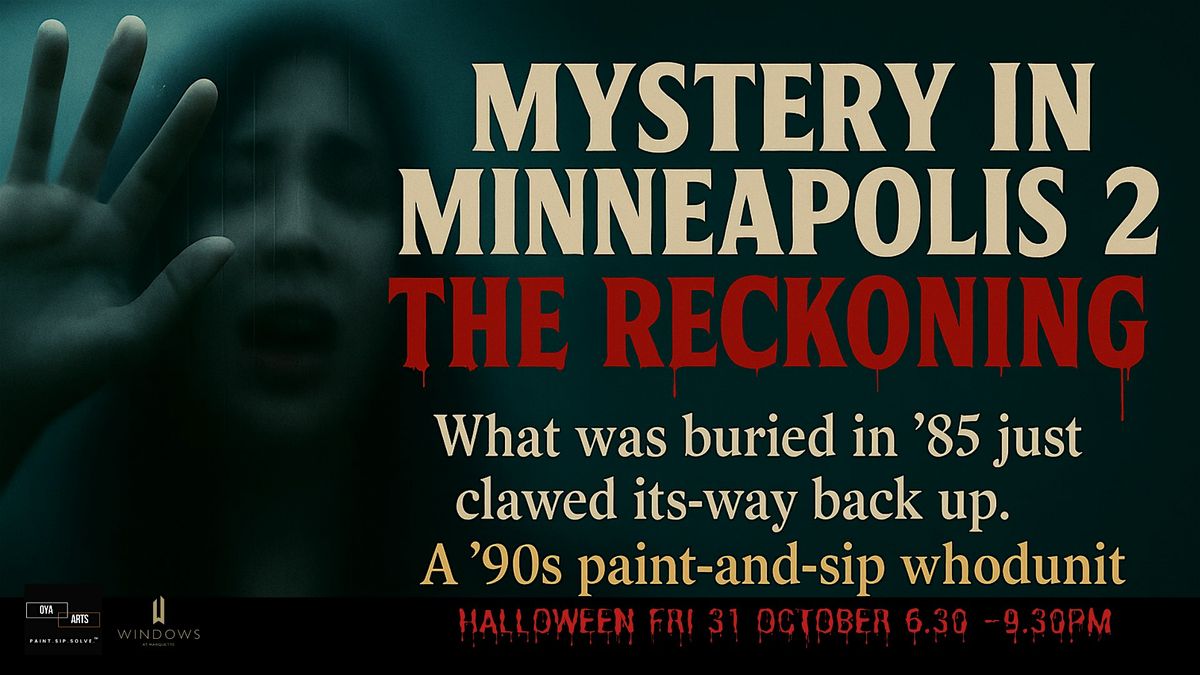 Mystery in Minneapolis 2 \u2013 The Reckoning: A 1990's WHO-DONE-IT PAINT & SIP!