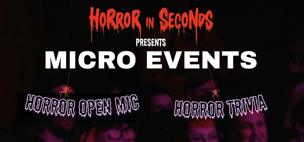 Horror in Seconds Micro Events: Horror Trivia and Open Mic